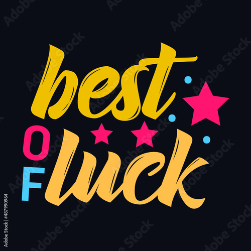Best Of Luck typography motivational quote design