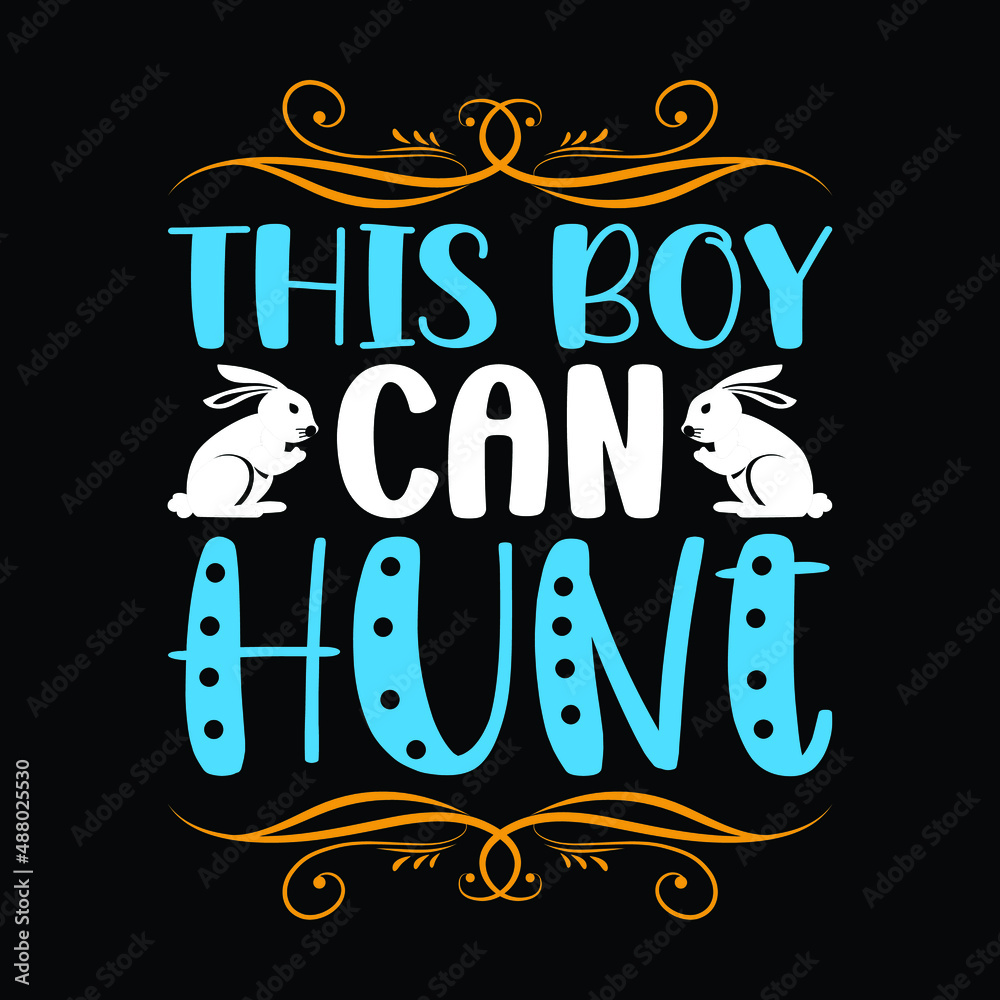 This boy can hunt, T-Shirt Design, You Can Download The Vector Files.