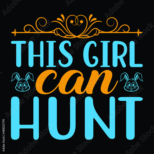 This girl can hunt, T-Shirt Design, You Can Download The Vector Files.
