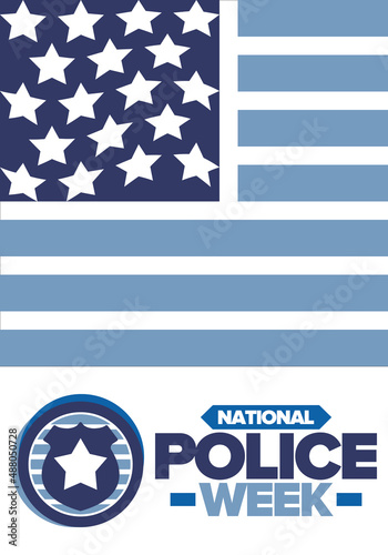 National Police Week. Celebrated annual in May. In honor of the United States police hero. Police badge and star. Officers Memorial Day. American patriotic design. Vector poster, creative illustration
