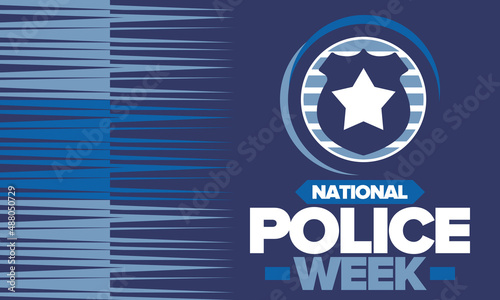 National Police Week. Celebrated annual in May. In honor of the United States police hero. Police badge and star. Officers Memorial Day. American patriotic design. Vector poster, creative illustration