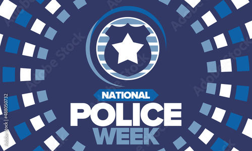 National Police Week. Celebrated annual in May. In honor of the United States police hero. Police badge and star. Officers Memorial Day. American patriotic design. Vector poster, creative illustration