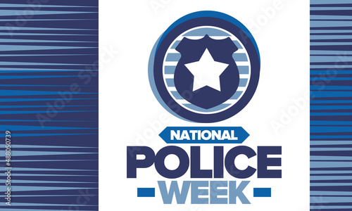 National Police Week. Celebrated annual in May. In honor of the United States police hero. Police badge and star. Officers Memorial Day. American patriotic design. Vector poster, creative illustration