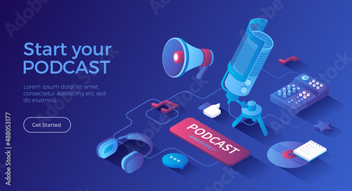 Start Your Podcast. Audio recording, live streaming, broadcast. Podcasting equipment and APP - studio microphone on a stand, headphones, mixer. Isometric landing page. Vector web banner.