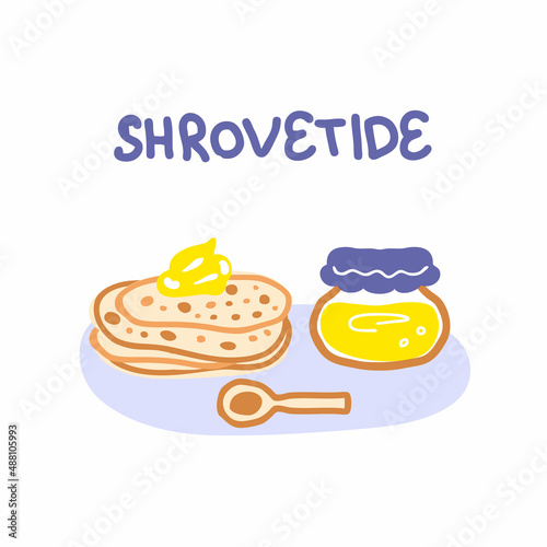 Pancakes with butter, honey and text Shrovetide. Perfect for logo, menu, stickers and print. Hand drawn vector illustration for decor and design.