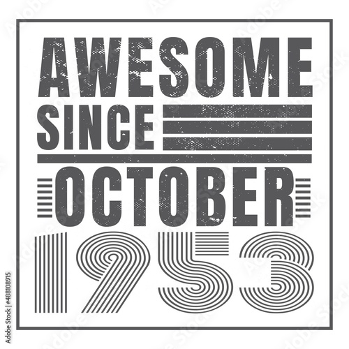 Awesome since October 1953.1953 Vintage Retro Birthday Vector