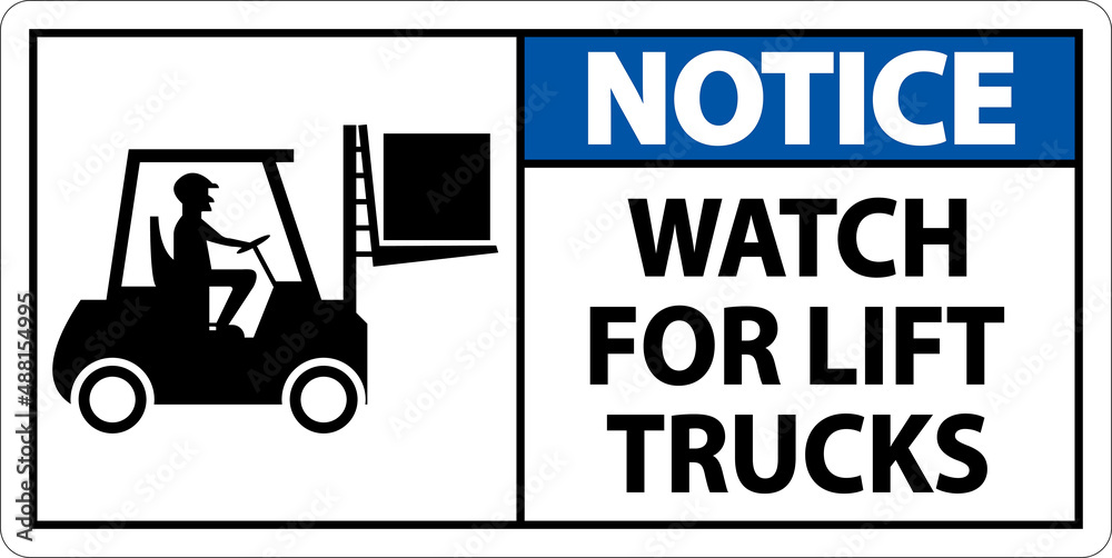 Notice Watch For Lift Trucks Sign On White Background Notice Watch For Lift Trucks Sign On White Background