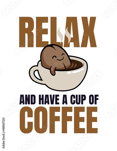 Relax and Have a Cup of Coffee Lettering Phrase T-Shirt