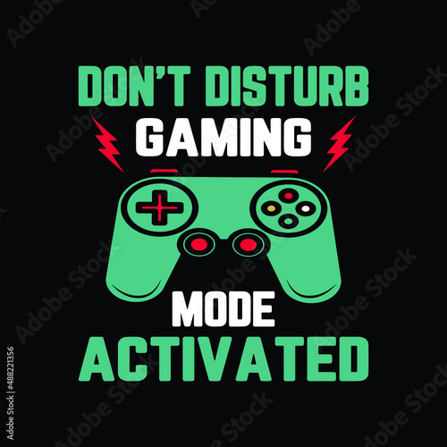 Don't disturb gaming mode activated, Gaming t-shirt with game joystick Vector illustration
