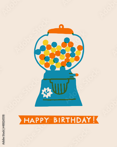Happy birthday card with text quote and vintage gumball machine greeting card in vector. Vector illustration