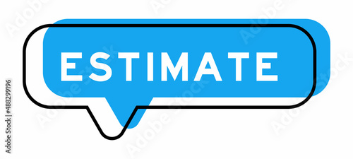 Speech banner and blue shade with word estimate on white background