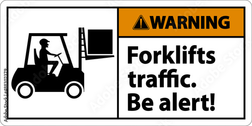 Warning Forklift Traffic Be Alert Sign On White Background