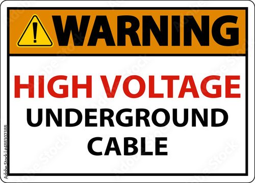 Warning High Voltage Cable Underground Sign On White Background
