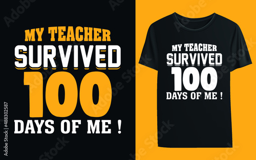 My Teacher Survived 100 Days Of Me ! T-shirt