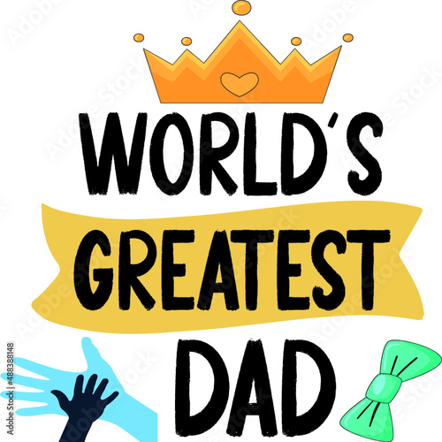 World’s greatest dad