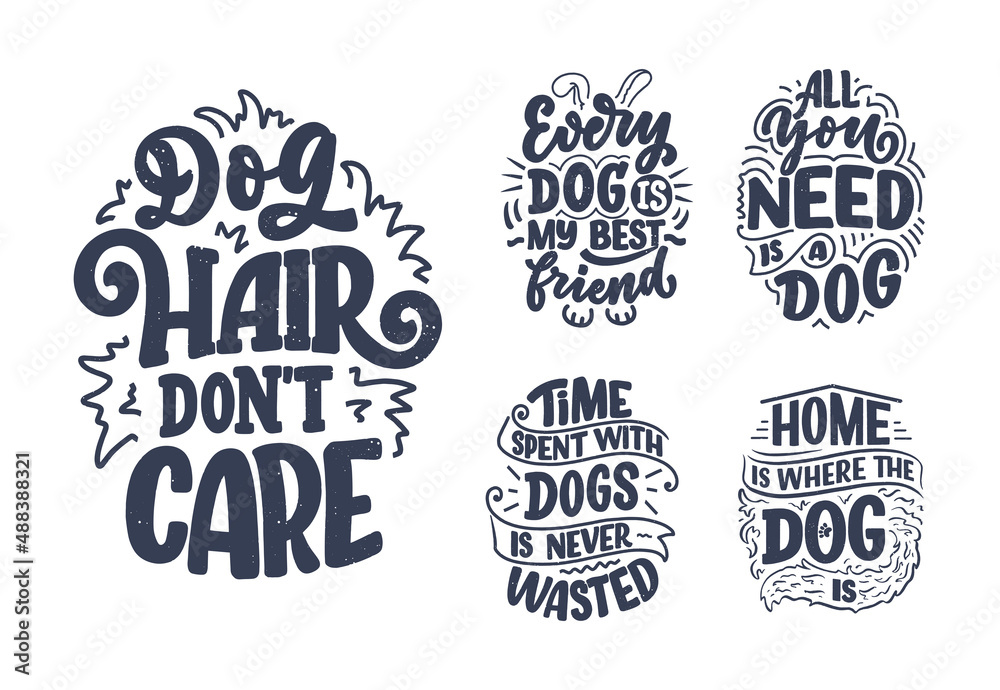 Obraz premium Vector illustration with funny phrases. Hand drawn inspirational quotes about dogs. Lettering for poster, t-shirt, card, invitation, sticker.