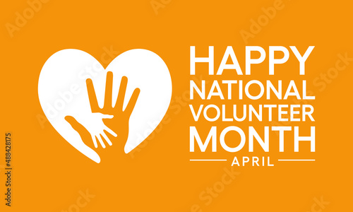 National Volunteer month is observed every year in April, to honoring all of the volunteers in our communities as well as encouraging volunteerism throughout the month. Vector illustration
