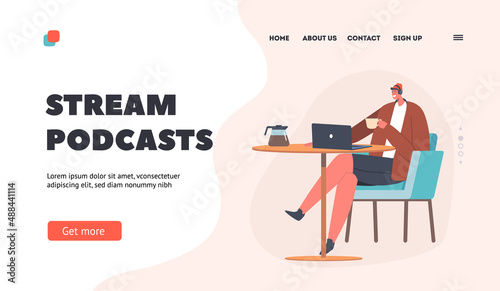 Stream Podcasts Landing Page Template. Male Character in Headphones Sitting at Table Drink Coffee and Listen Podcast