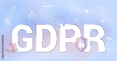 GDPR General Data Protection Regulation concept European Commission strengthens and unifies the protection of personal data Control over their personal data Vector illustration Acronym