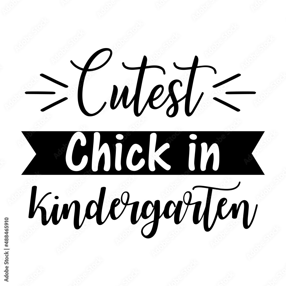 Cutest Chick in Kindergarten svg
