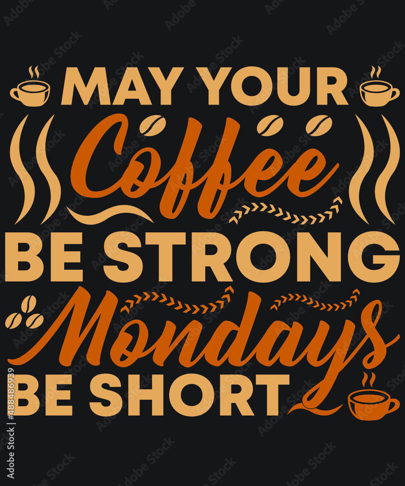 Coffee T-shirt Design Vector Coffee T-shirt Design Vector