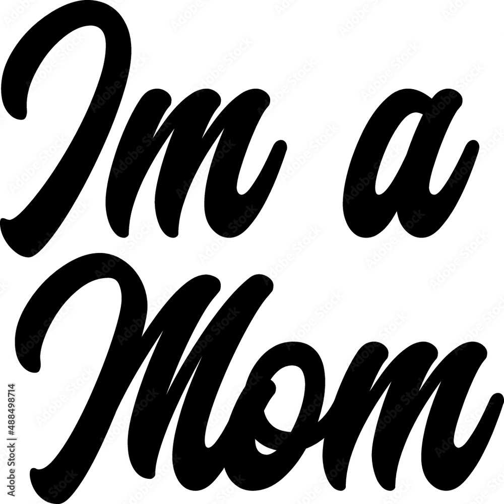 Obraz premium I’m a Mom