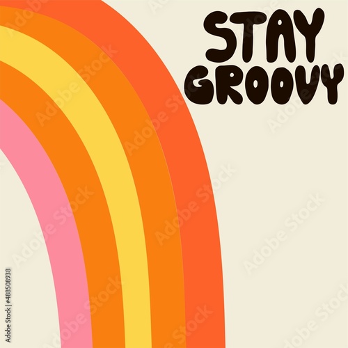 Stay groovy. Hippie phrase, hand drawn hippy text. Motivational and Inspirational quote, vintage lettering, retro 70s 60s nostalgic poster or card, t-shirt print vector illustration photo