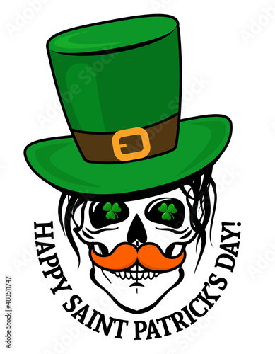 Happy Saint Patrick - Beautiful skull with Irish Leprechaun hat and mustache. 