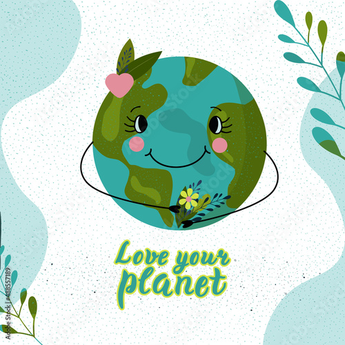 Poster Earth day, ecology eco environmental protection, climate change, save Nature.Vector illustration of cute planet Earth and text Love your planet on a white background in cartoon style