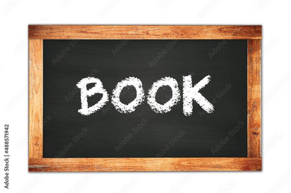 BOOK text written on wooden frame school blackboard. BOOK text written on wooden frame school blackboard.
