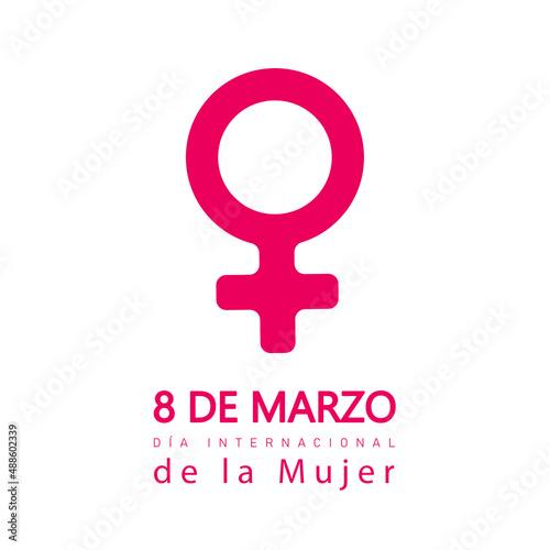 8 de marzo, Día Internacional de la Mujer. Spanish text. 8 march, International Women's Day. Vector photo