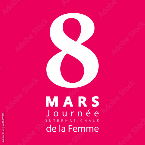 8 mars, Journée Internationale de la Femme. French text. 8 march, International Women's Day. Vector