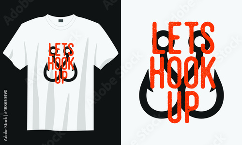 let's hook up fishing t-shirt design, fishing t-shirt design, vintage fishing t-shirt design, typography fishing t-shirt design, retro fishing t-shirt design