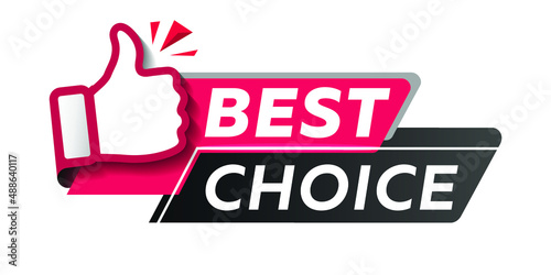 Vector banner is the best choice with a raised thumb up. The sign of a bestseller. The best choice of labels for sale. Good advice.
