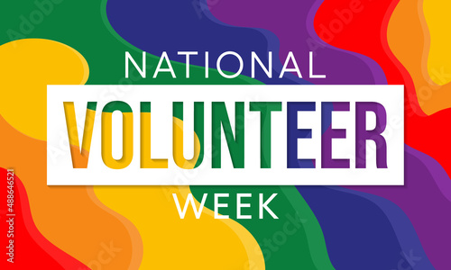 National Volunteer week is observed every year in April, to honoring all of the volunteers in our communities as well as encouraging volunteerism throughout the week. Vector illustration