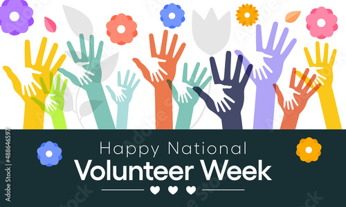 National Volunteer week is observed every year in April, to honoring all of the volunteers in our communities as well as encouraging volunteerism throughout the week. Vector illustration