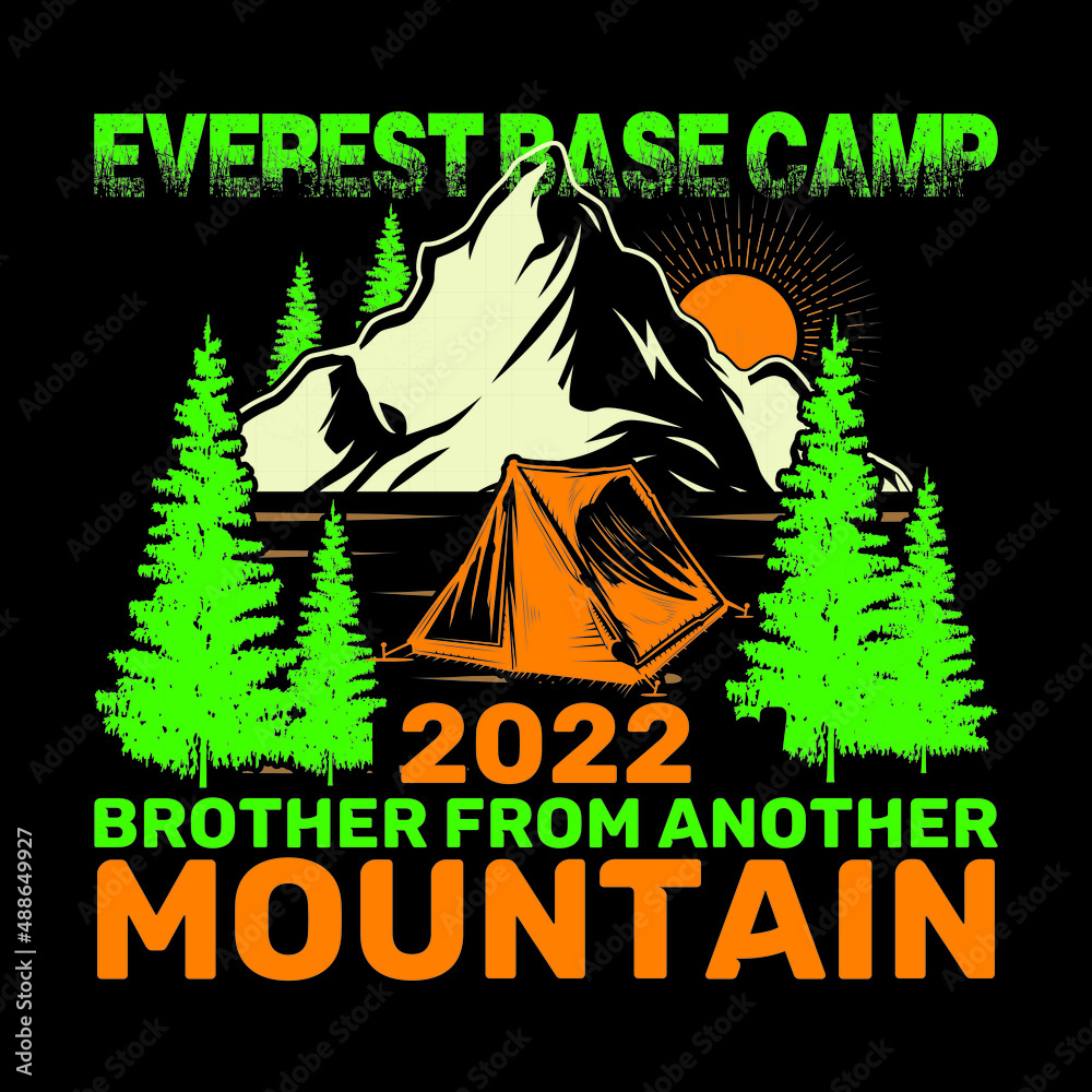 EVEREST BASE CAMP 2022 BROTHER  FROM ANOTHER MOUNTAIN T-SHIRT DESIGN VECTOR FILE