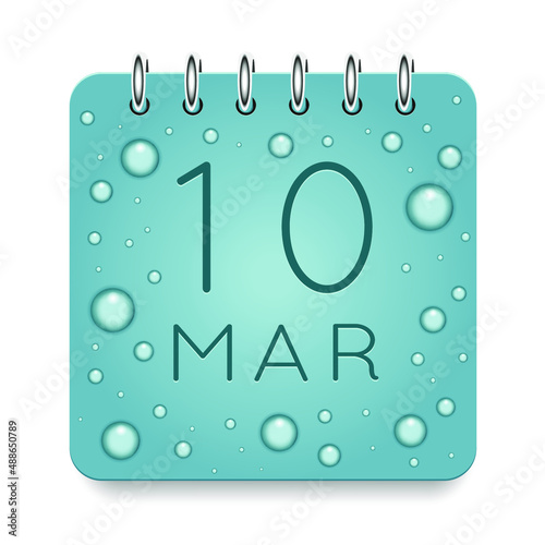 10 day of month. March. Calendar daily icon. Date day week Sunday, Monday, Tuesday, Wednesday, Thursday, Friday, Saturday. Dark Blue text. Cut paper. Water drop dew raindrops. Vector illustration.