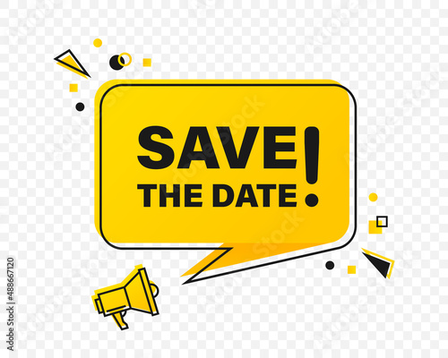 Save the Date vector abstract banner with speech bubble and megaphone in yellow and black colors. Vector illustration EPS 10