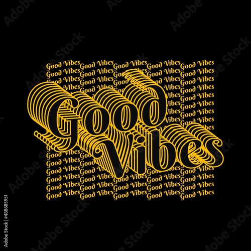 Good vibes writing streetwear design, suitable for screen printing t-shirts, clothes, jackets and others