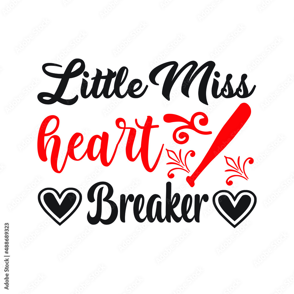 Little miss heart breaker  – Valentine T-shirt Design Vector. Good for Clothes, Greeting Card, Poster, and Mug Design. Printable Vector Illustration, EPS 10.