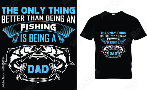 The only thing better than being an fishing is being a dad