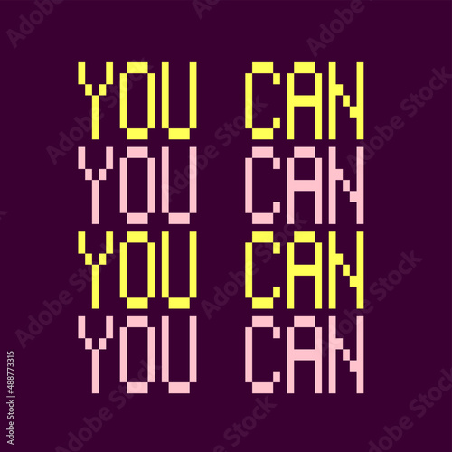 pixel motivational poster you can