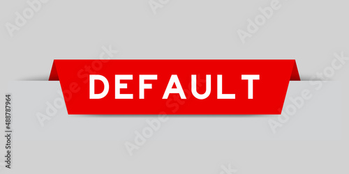 Red color inserted label with word default on gray background