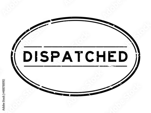 Grunge black dispatched word oval rubber seal stamp on white background