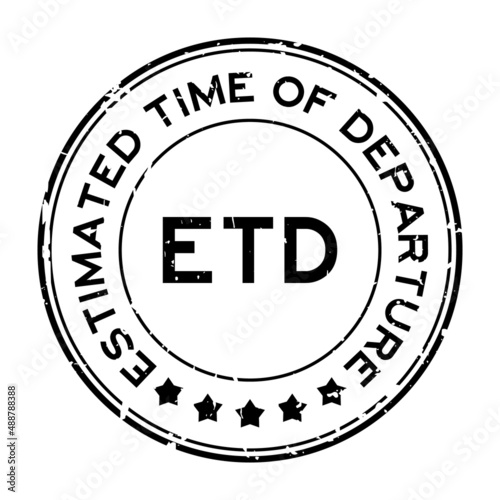 Grunge black ETD estimated time of departure word round rubber seal stamp on white background