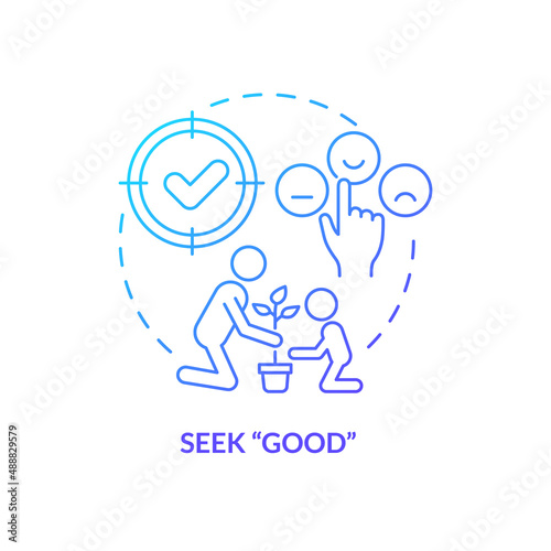 Seek good blue gradient concept icon. Catch prosocial behavior. Tips for teacher. Conduct disorder abstract idea thin line illustration. Isolated outline drawing. Myriad Pro-Bold fonts used