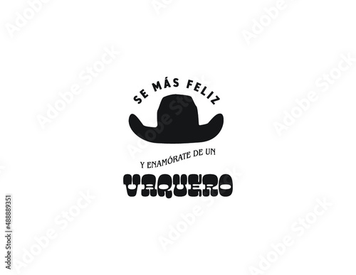 TSHIRT SE MAS FELIZ Y ENAMORATE DE UN VAQUERO
