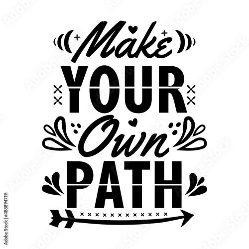 make your own path Lettering. design Quotes vector