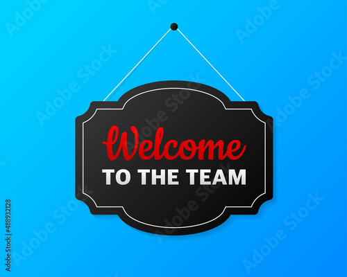 Welcome to the Team sign for door on blue background. Vector illustration.